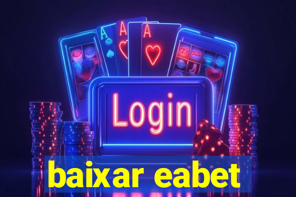 baixar eabet